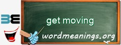 WordMeaning blackboard for get moving